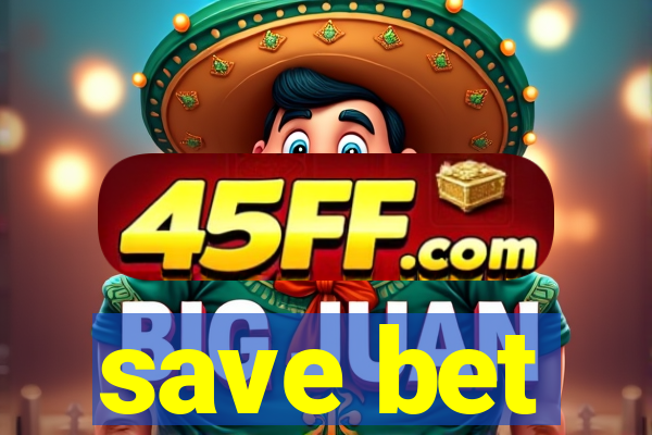 save bet